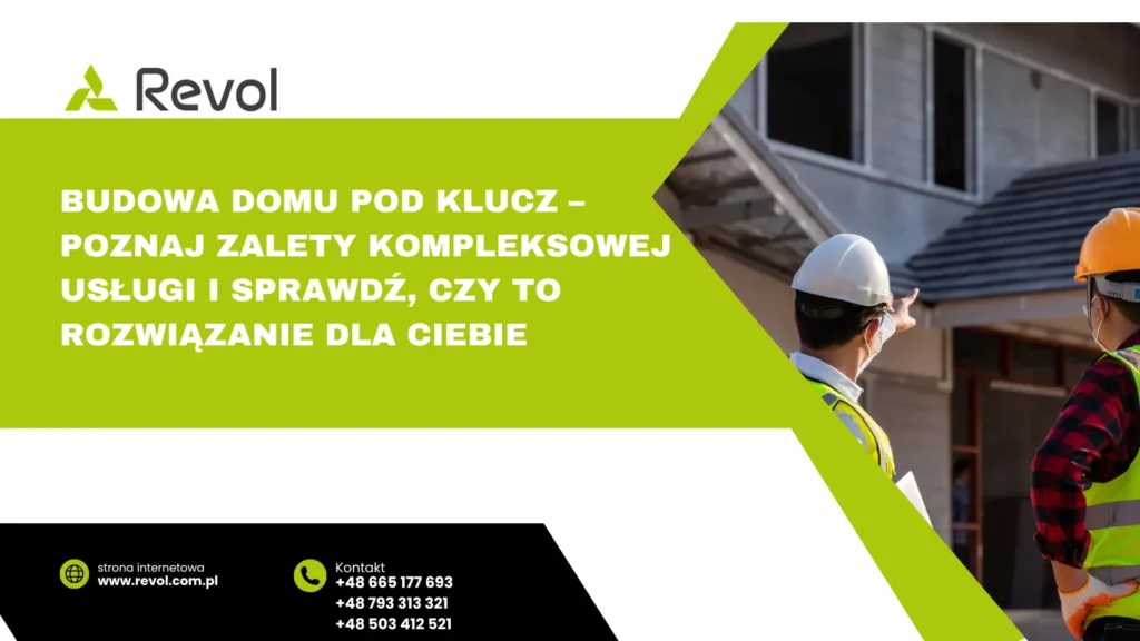 Budowa domu jednorodzinnego pod klucz przez firmę Revol
